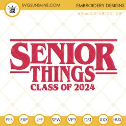 Senior Things Class Of 2024 Embroidery Designs, Senior 2024 Stranger Things Embroidery Pattern Files