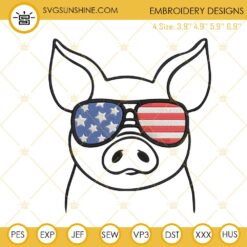 Pig With American Flag Sunglasses Machine Embroidery Designs, Funny 4th Of July Animal Embroidery Files