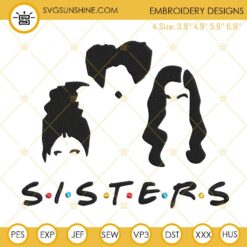 Sanderson Sisters Friends Embroidery Designs, Hocus Pocus Embroidery Files