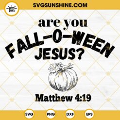 Are you Fall-o-ween Jesus SVG PNG EPS DXF Files
