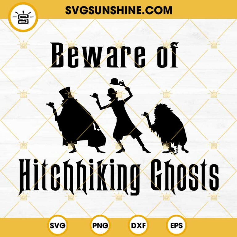 Beware Of Hitchhiking Ghosts Svg Haunted Mansion Svg Halloween Disney Svg Png Dxf Eps 4221