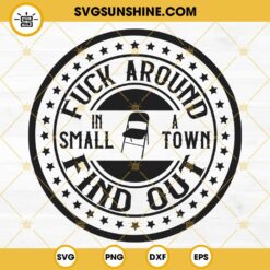 Fuck Around Find Out in a Small Town SVG, Folding Chair SVG, Montgomery Alabama Brawl SVG