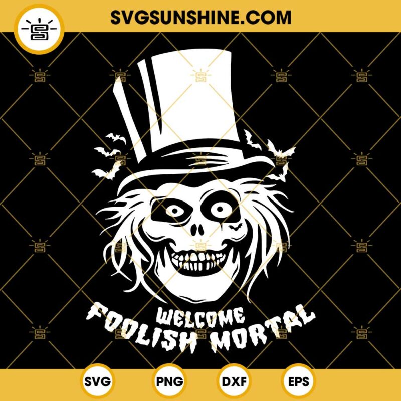 Welcome Foolish Mortals SVG, Haunted Mansion SVG, Halloween SVG