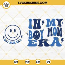 In My Boy Mom Era SVG, Boy Mama Era SVG, Mom of Boys Shirt SVG 2 Designs
