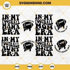 In My Football Era SVG Bundle, Football Mom Era SVG, Football Mama SVG, Football Sister SVG, Football Aunt SVG