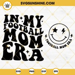 In My Football Mom Era SVG, Football Mom SVG, Football Mama SVG, Sports Mom SVG