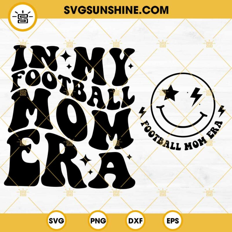 In My Football Mom Era Svg Football Mom Svg Football Mama Svg Sports Mom Svg