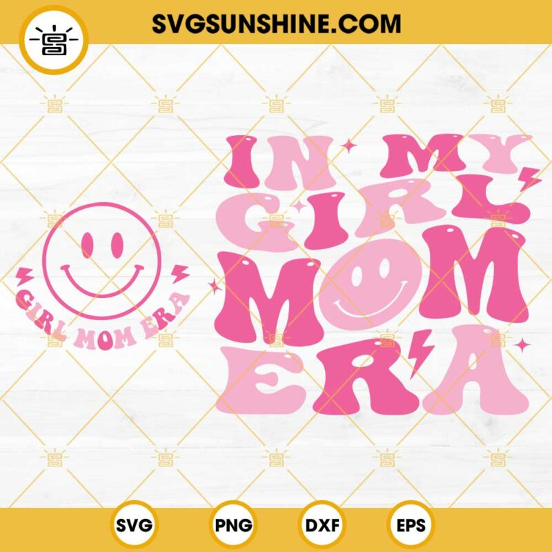 In My Girl Mom Era Svg Girl Mom Era Svg Smiley Face Girl Mom Svg