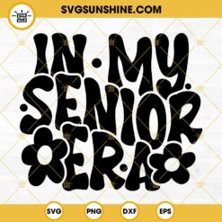 In My Senior Era SVG, Senior 2024 SVG, Funny Senior SVG