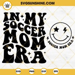In My Soccer Mom Era SVG, Smiley Face Soccer Mom Era SVG, In my Mom Era SVG