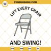 Lift Every Chair and Swing SVG, Folding Chair SVG, Montgomery Chair SVG