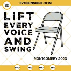 Folding Chair SVG, Lift Every Voice And Swing SVG, Montgomery 2023 White Chair SVG