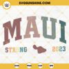 Maui SVG, Maui Strong 2023 SVG, Pray For Maui SVG