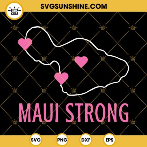 Maui SVG, Maui Strong SVG, Maui Hawaii SVG PNG DXF EPS Cut Files For Cricut Silhouette