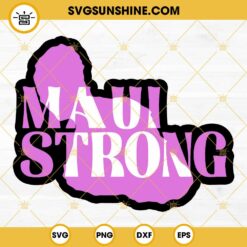 Maui SVG, Maui Strong SVG, Pray For Maui SVG