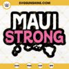 Maui Strong SVG, Maui SVG PNG DXF EPS Cut Files For Cricut