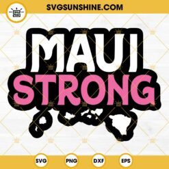 Maui Strong SVG, Maui SVG PNG DXF EPS Cut Files For Cricut