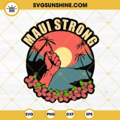Maui Strong SVG, Maui SVG, Pray For Maui SVG, Maui Hawaii SVG