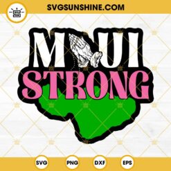Maui Strong SVG PNG DXF EPS Cut Files For Cricut Silhouette