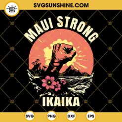 Maui Strong SVG, Pray for Maui SVG, Maui SVG PNG DXF EPS Files