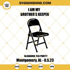 Folding Chair SVG, I Am My Brother's Keeper SVG, Montgomery Alabama Trending 2023 SVG