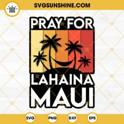Pray For Lahaina Maui SVG, Maui Strong SVG, Maui SVG