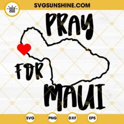 Pray For Maui SVG, Maui Strong SVG Files