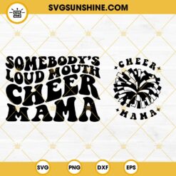 Somebodys Loud Mouth Cheer Mama SVG, Cheer Mom SVG, Football Cheer Mama SVG PNG DXF EPS Files