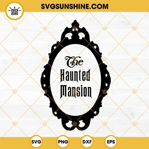 The Haunted Mansion Frame SVG, Spooky SVG, Haunted Ghost SVG, Halloween SVG PNG DXF EPS