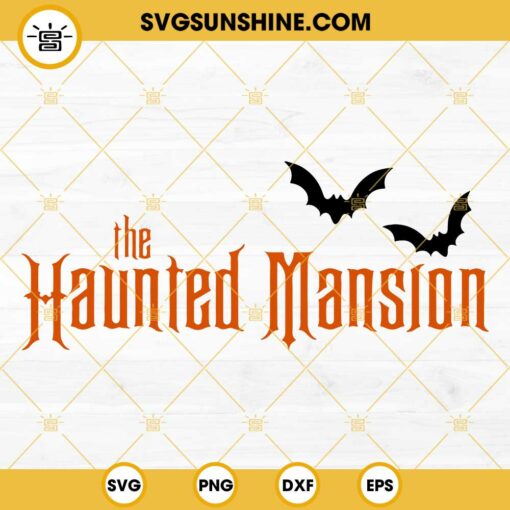 The Haunted Mansion SVG, Spooky Movie SVG, Disney Halloween 2023 SVG PNG DXF EPS