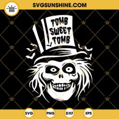 Tomb Sweet Tomb SVG, Hatbox Ghost SVG, Grim Grinning Ghosts SVG, Haunted Mansion SVG PNG DXF EPS