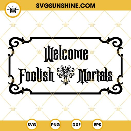 Welcome Foolish Mortals SVG, Haunted Mansion Disney SVG PNG DXF EPS Digital Download