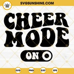 Cheer Mode On SVG, Cheerleader SVG, Cheerleading SVG, Cheering SVG, Funny Cheer SVG