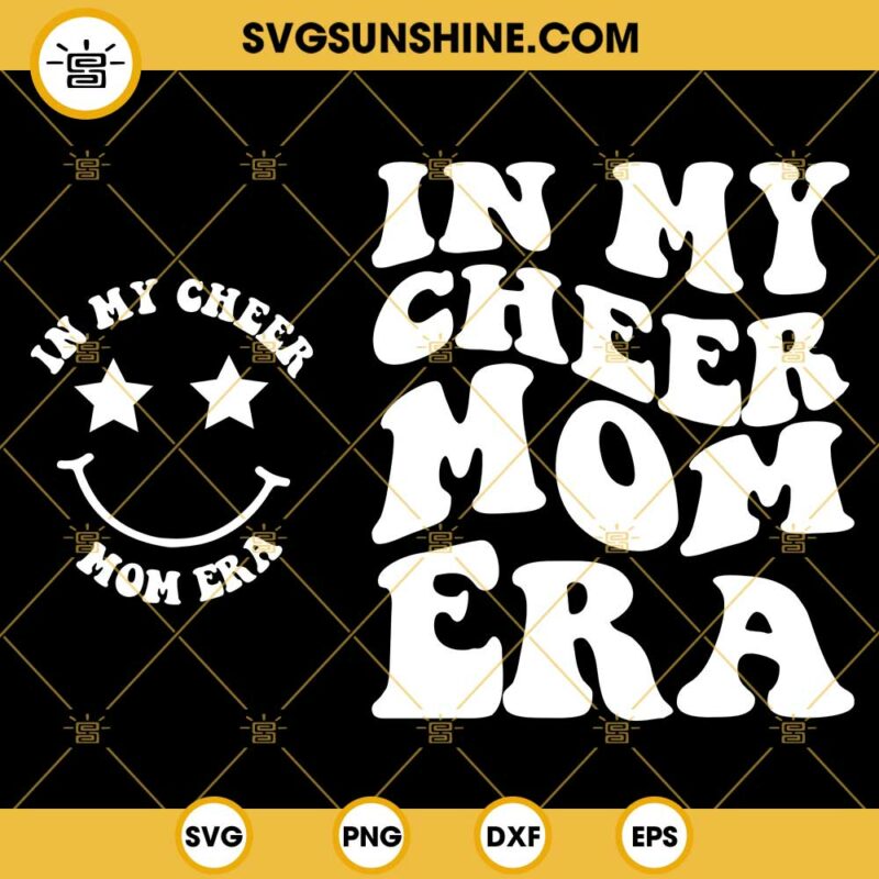 In My Cheer Mom Era Svg Smiley Face Cheer Mom Svg Cheerleading Svg