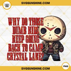 Jason Voorhees Chibi PNG, Why Do Those Dumb Kids Keep Going Back To Camp Crystal Lake PNG, Horror Halloween PNG