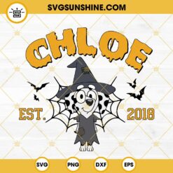Chloe Bluey Halloween Est 2018 SVG, Chloe Dog Witch SVG, Bluey Friends Halloween SVG PNG DXF EPS