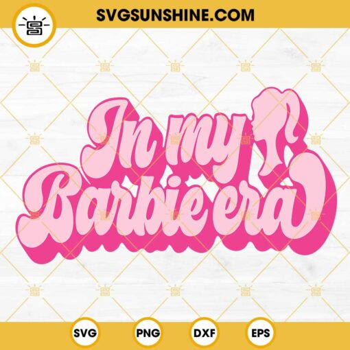 In My Barbie Era SVG Cut Files Cricut