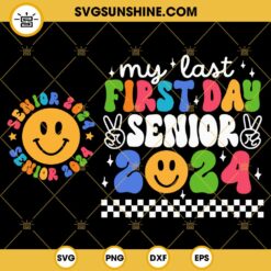 My Last First Day Senior 2024 SVG, Groovy Back To School SVG, Class Of 2024 Shirt SVG