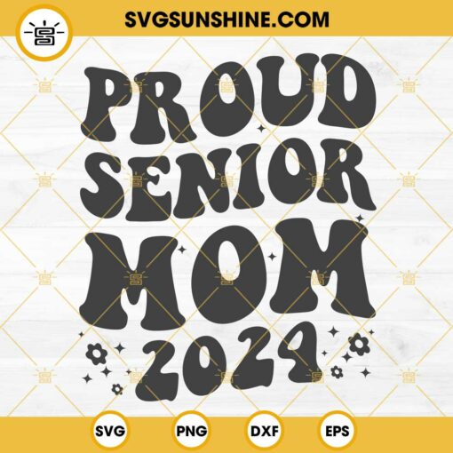 Proud Senior Mom 2024 SVG, Senior 2024 SVG, Proud Mom SVG