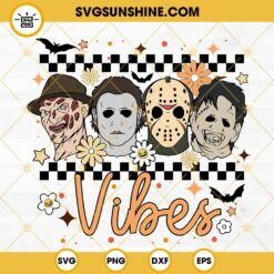 Halloween Vibes SVG, Freddy Krueger SVG, Michael Myers SVG, Jason Voorhees SVG, Leatherface SVG, Horror Movie Characters SVG