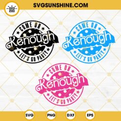 Come On Kenough Let's Go Party SVG, I Am Kenough SVG, Ken Barbie SVG Bundle