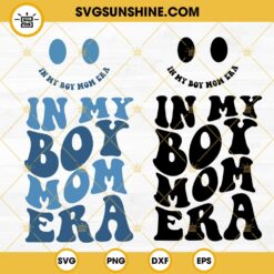 In My Boy Mom Era SVG, Boy Mama SVG, Retro Mom Era SVG, Trendy Mom Quote SVG PNG DXF EPS For Shirt