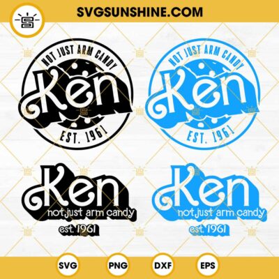 Ken SVG Bundle, Not Just Arm Candy Ken Est 1961 SVG, Barbie Ken SVG ...