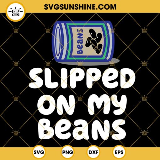 Slipped On My Beans SVG, The Grannies Bluey SVG PNG DXF EPS Cut Files