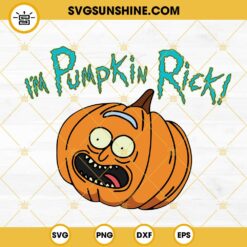 I'm Pumpkin Rick SVG, Rick And Morty Pumpkin Halloween SVG PNG DXF EPS Files