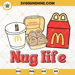 Nug Life SVG, Chicken Mcnuggets SVG, McDonald’s SVG PNG DXF EPS Cutting Files