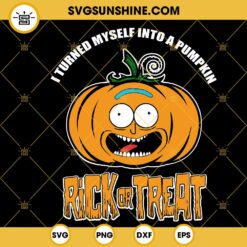 Rick And Morty Pumpkin Halloween SVG, I Turned Myself Into A Pumpkin SVG, Rick Or Treat SVG