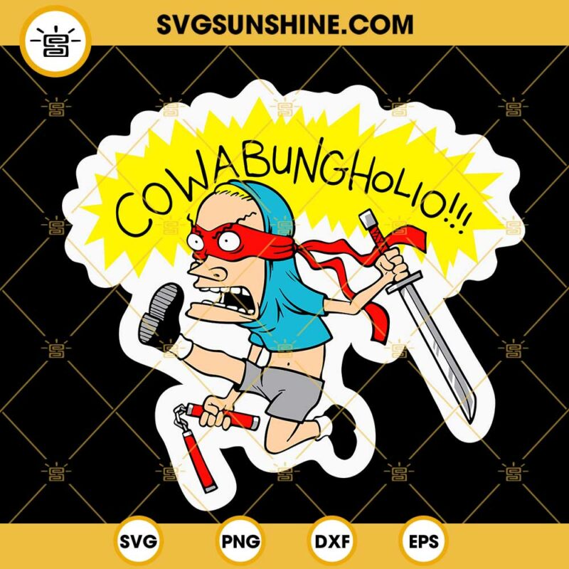 Cowabungholio SVG, Beavis Ninja Turtle SVG PNG DXF EPS Cricut