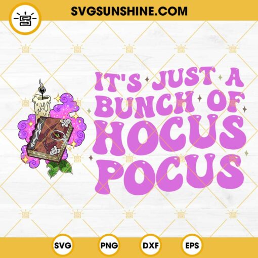 It's Just A Bunch Of Hocus Pocus SVG, Spell Book SVG, Funny Halloween SVG For Shirt