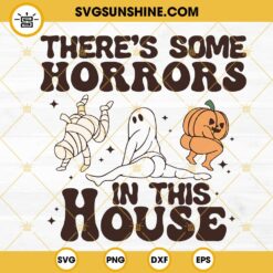 There’s Some Horrors In This House SVG, Pumpkin Ghost Dancing SVG, Halloween SVG